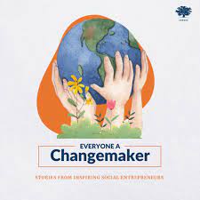 Everyone a changemaker_Ashoka_Social impact podcasts